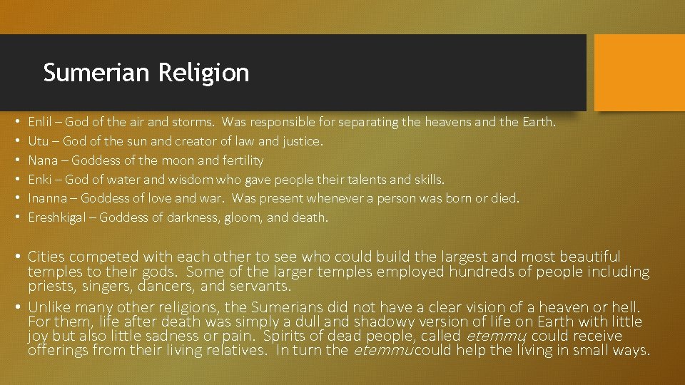 Sumerian Religion • • • Enlil – God of the air and storms. Was