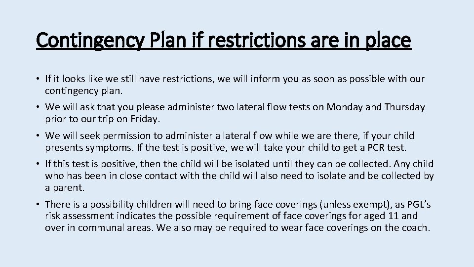 Contingency Plan if restrictions are in place • If it looks like we still