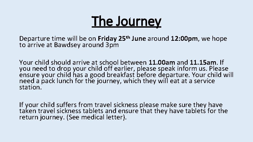 The Journey Departure time will be on Friday 25 th June around 12: 00