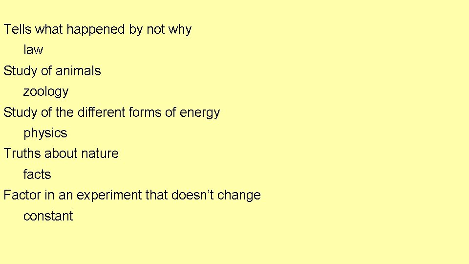 Tells what happened by not why law Study of animals zoology Study of the Tells what happened by not why law Study of animals zoology Study of the