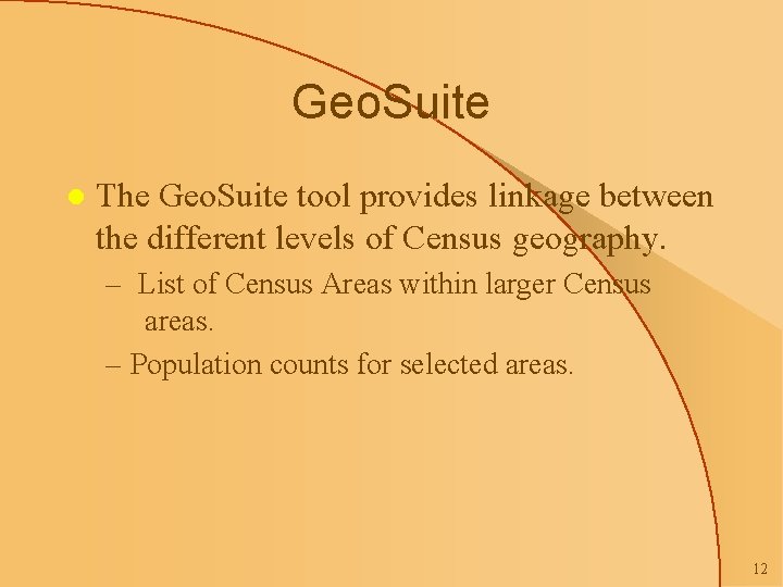 Geo. Suite l The Geo. Suite tool provides linkage between the different levels of