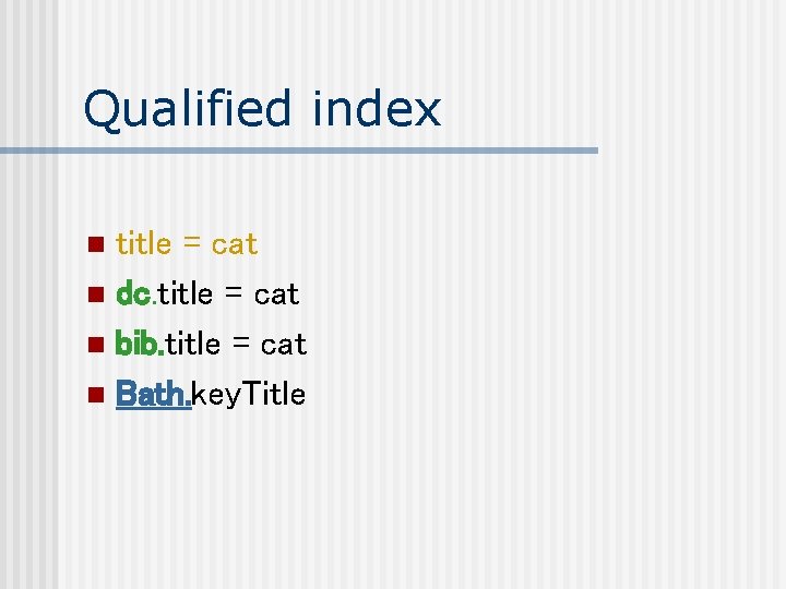 Qualified index title = cat n dc. title = cat n bib. title =