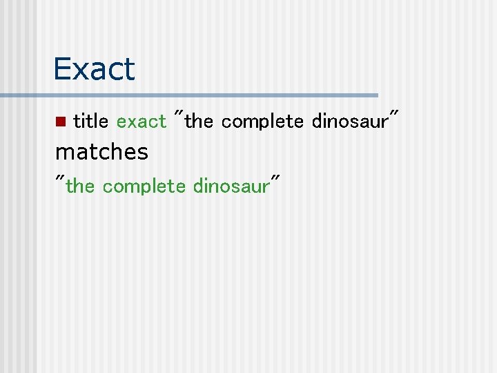 Exact title exact "the complete dinosaur" matches "the complete dinosaur" n 