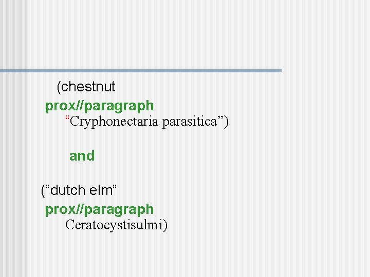 (chestnut prox//paragraph “Cryphonectaria parasitica”) and (“dutch elm” prox//paragraph Ceratocystisulmi) 