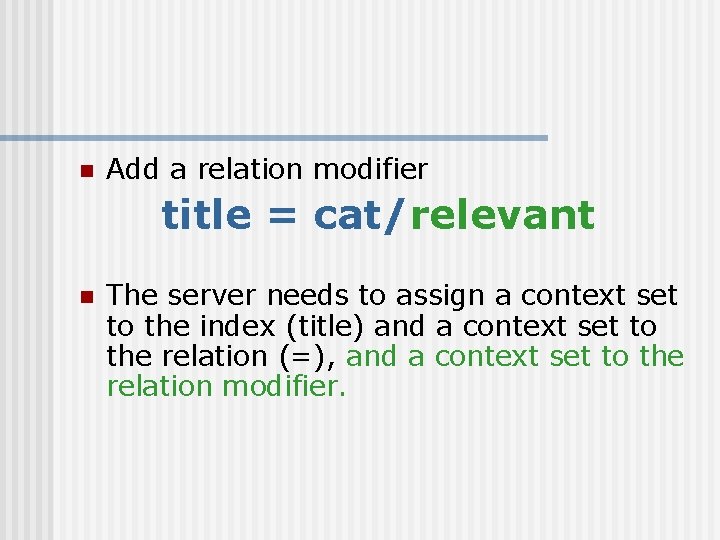 n Add a relation modifier title = cat/relevant n The server needs to assign