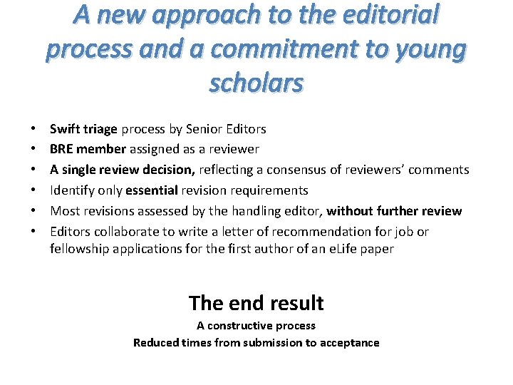 A new approach to the editorial process and a commitment to young scholars •