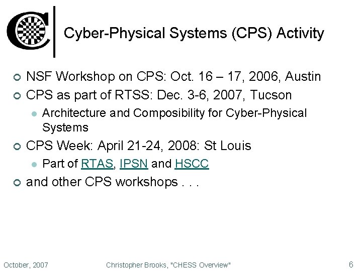 Cyber-Physical Systems (CPS) Activity ¢ ¢ NSF Workshop on CPS: Oct. 16 – 17,