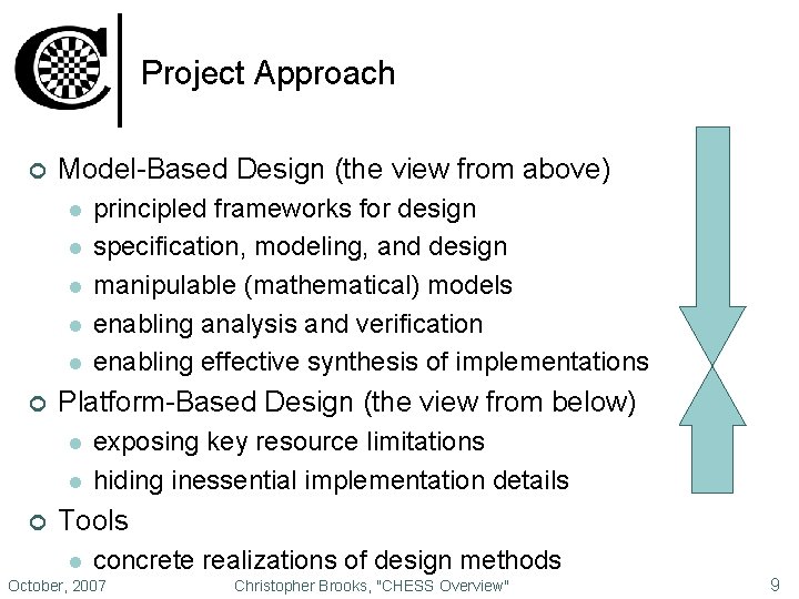 Project Approach ¢ Model-Based Design (the view from above) l l l ¢ Platform-Based