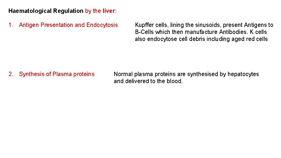 Haematological Regulation by the liver: 1. Antigen Presentation and Endocytosis 2. Synthesis of Plasma