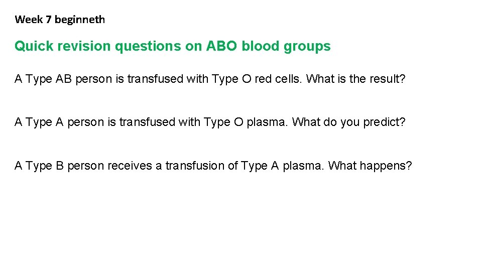 Week 7 beginneth Quick revision questions on ABO blood groups A Type AB person