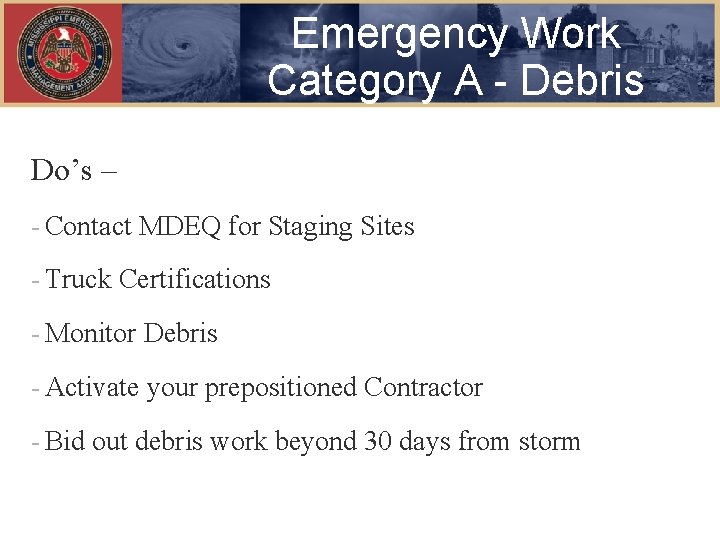 Emergency Work Category A - Debris Do’s – - Contact MDEQ for Staging Sites