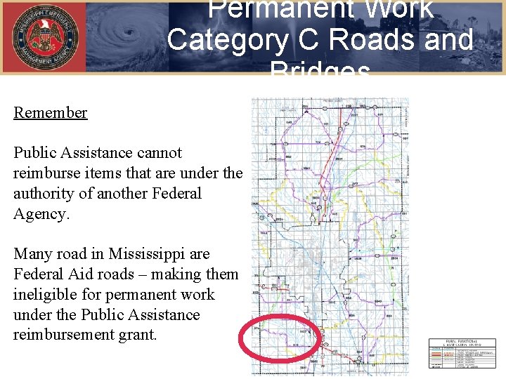 Permanent Work Category C Roads and Bridges Remember Public Assistance cannot reimburse items that