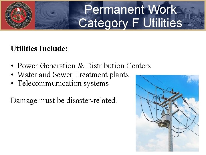Permanent Work Category F Utilities Include: • Power Generation & Distribution Centers • Water