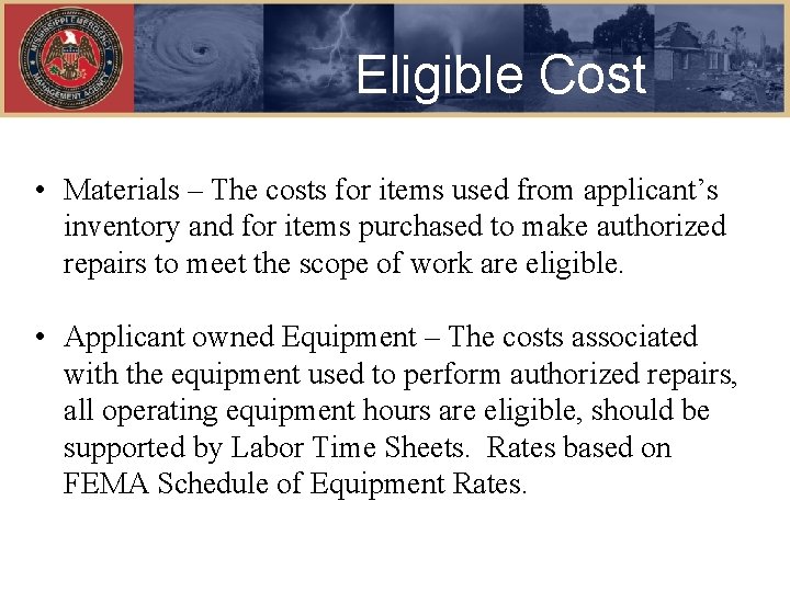 Eligible Cost • Materials – The costs for items used from applicant’s inventory and