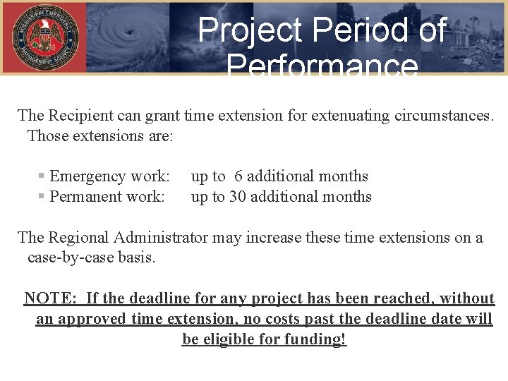 Project Period of Performance The Recipient can grant time extension for extenuating circumstances. Those