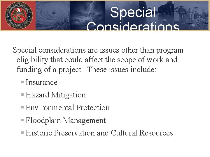 Special Considerations Special considerations are issues other than program eligibility that could affect the
