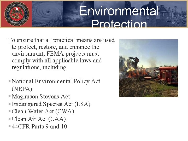 Environmental Protection To ensure that all practical means are used to protect, restore, and