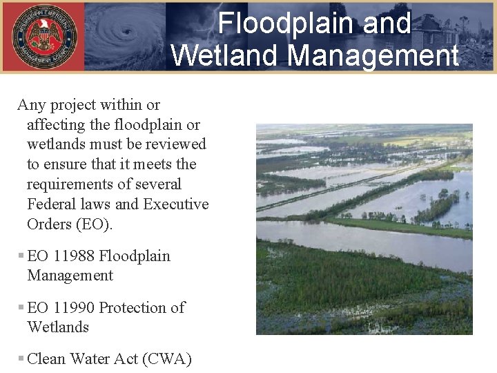 Floodplain and Wetland Management Any project within or affecting the floodplain or wetlands must