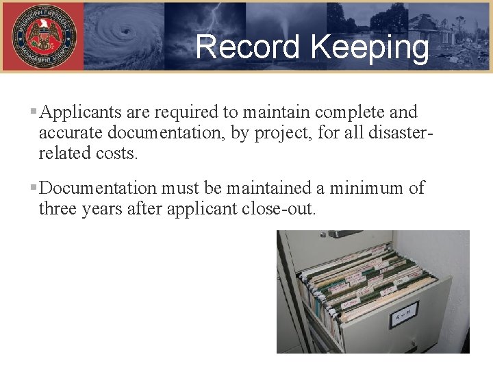 Record Keeping §Applicants are required to maintain complete and accurate documentation, by project, for