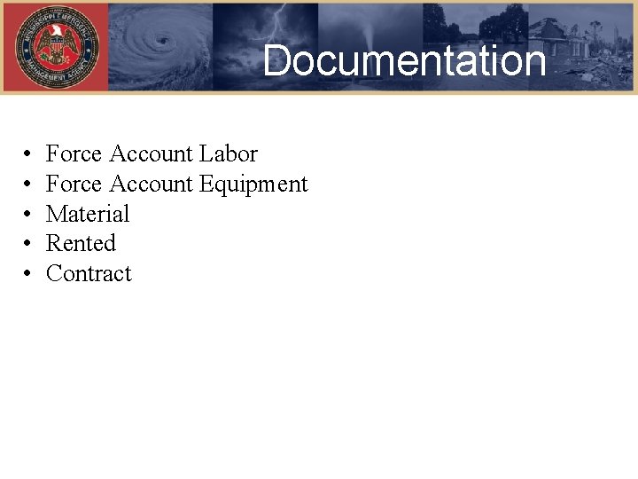 Documentation • • • Force Account Labor Force Account Equipment Material Rented Contract 