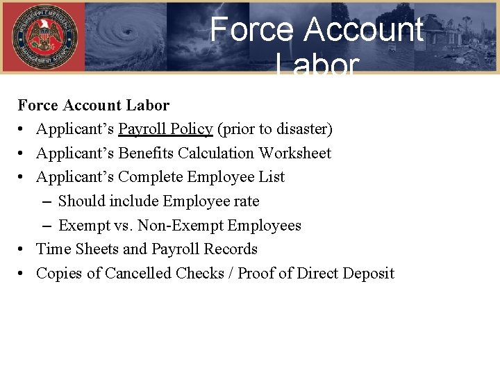 Force Account Labor • Applicant’s Payroll Policy (prior to disaster) • Applicant’s Benefits Calculation