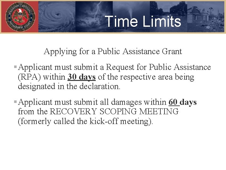 Time Limits Applying for a Public Assistance Grant §Applicant must submit a Request for