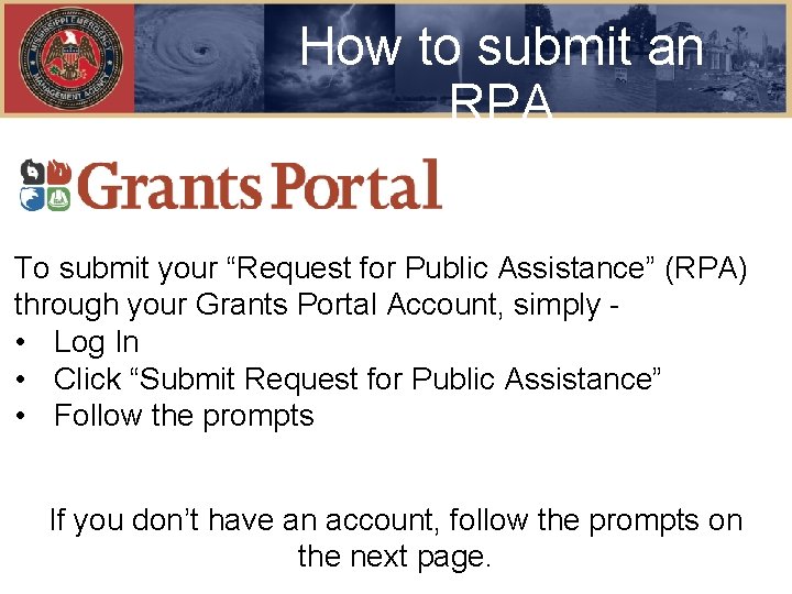 How to submit an RPA To submit your “Request for Public Assistance” (RPA) through
