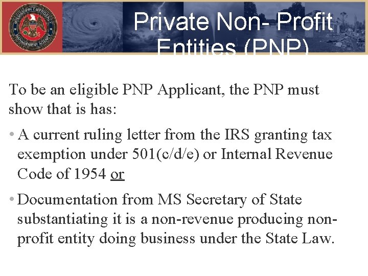 Private Non- Profit Entities (PNP) To be an eligible PNP Applicant, the PNP must