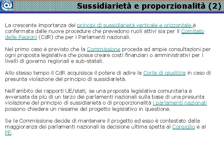 Sussidiarietà e proporzionalità (2) La crescente importanza dei principi di sussidiarietà verticale e orizzontale