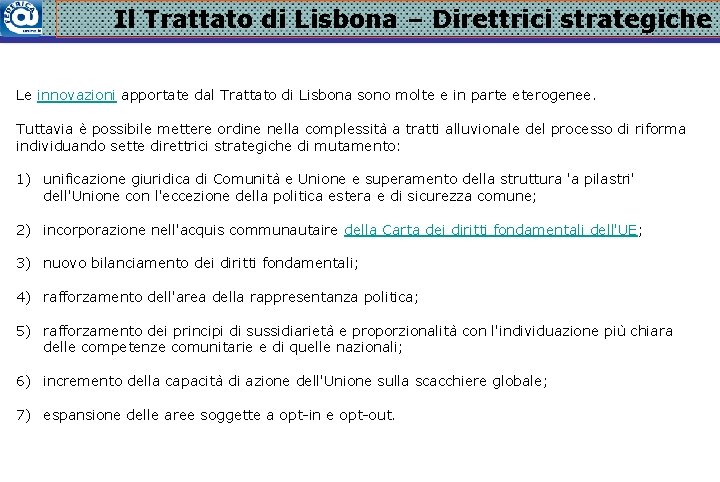 Il Trattato di Lisbona – Direttrici strategiche Le innovazioni apportate dal Trattato di Lisbona