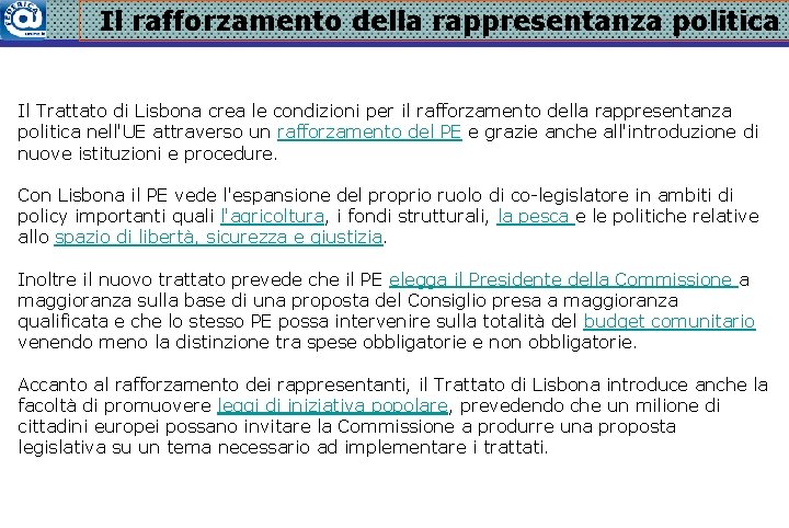 Il rafforzamento della rappresentanza politica Il Trattato di Lisbona crea le condizioni per il