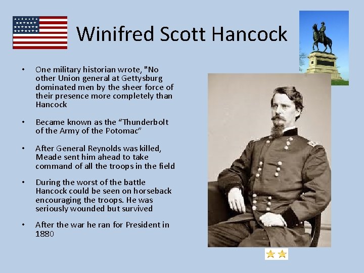 Winifred Scott Hancock • One military historian wrote, "No other Union general at Gettysburg