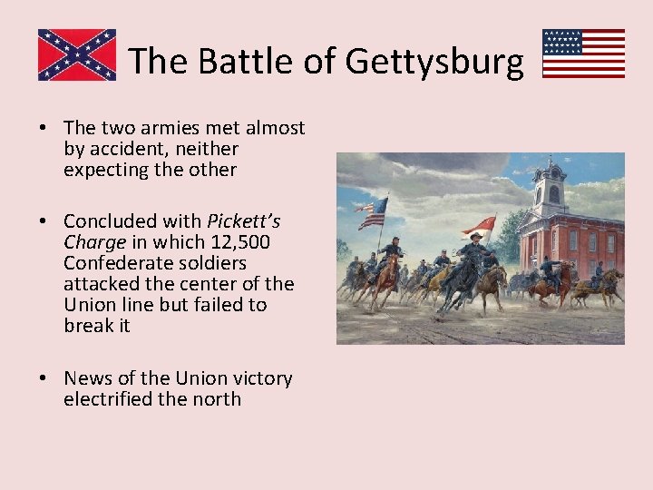 The Battle of Gettysburg • The two armies met almost by accident, neither expecting