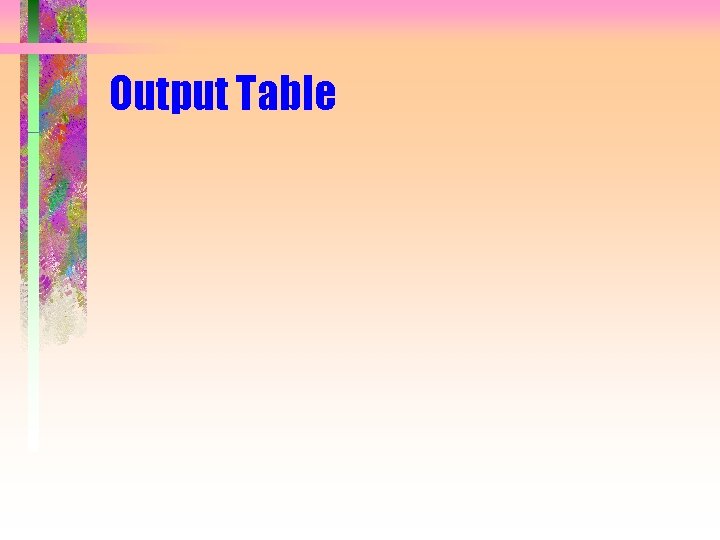 Output Table 