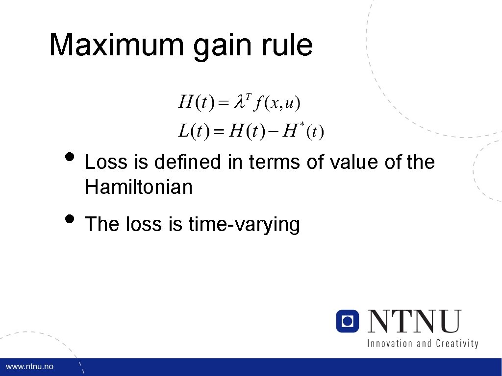 Maximum gain rule • Loss is defined in terms of value of the Hamiltonian