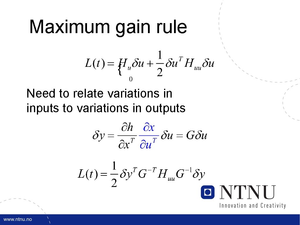 Maximum gain rule Need to relate variations in inputs to variations in outputs 