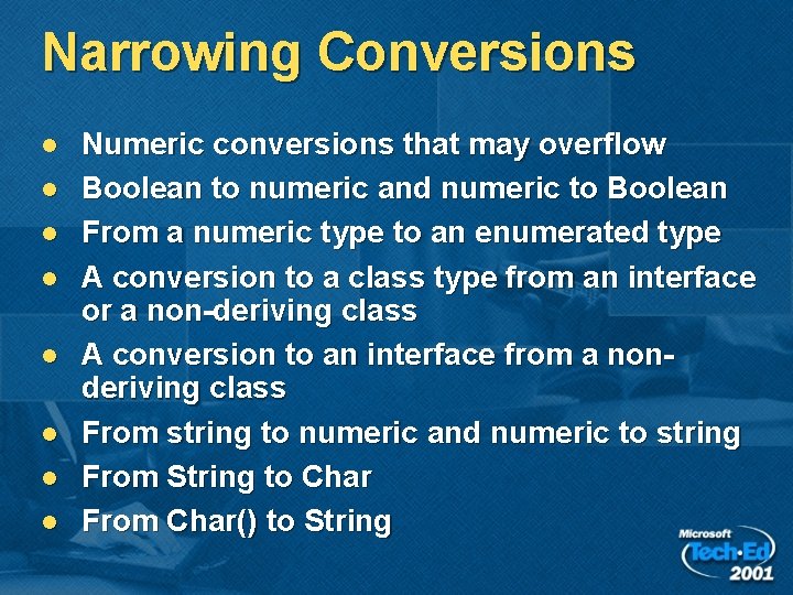Narrowing Conversions l l l l Numeric conversions that may overflow Boolean to numeric Narrowing Conversions l l l l Numeric conversions that may overflow Boolean to numeric