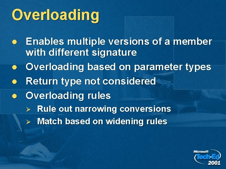 Overloading l l Enables multiple versions of a member with different signature Overloading based Overloading l l Enables multiple versions of a member with different signature Overloading based
