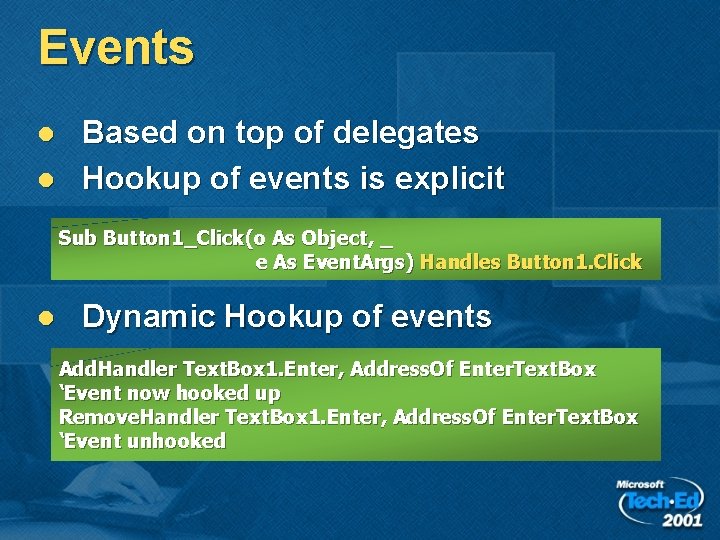 Events l l Based on top of delegates Hookup of events is explicit Sub Events l l Based on top of delegates Hookup of events is explicit Sub