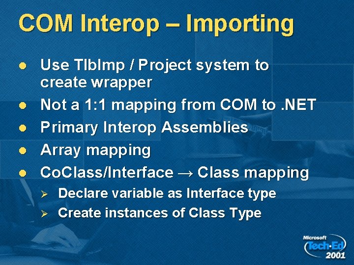 COM Interop – Importing l l l Use Tlb. Imp / Project system to COM Interop – Importing l l l Use Tlb. Imp / Project system to