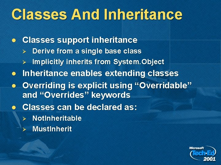 Classes And Inheritance l Classes support inheritance Ø Ø l l l Derive from Classes And Inheritance l Classes support inheritance Ø Ø l l l Derive from