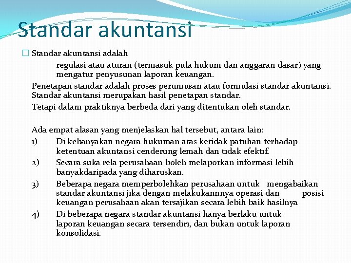 Standar akuntansi � Standar akuntansi adalah regulasi atau aturan (termasuk pula hukum dan anggaran