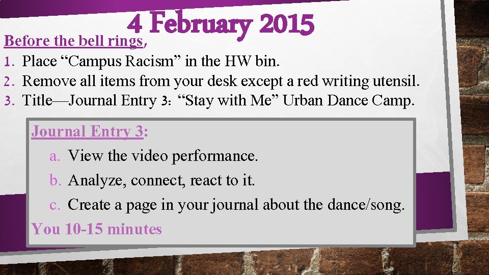 4 February 2015 Before the bell rings, 1. Place “Campus Racism” in the HW