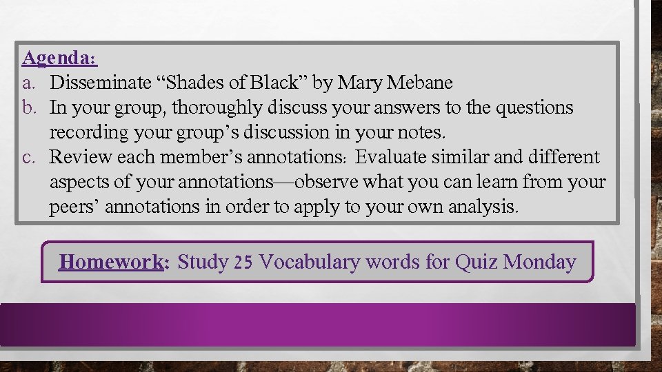 Agenda: a. Disseminate “Shades of Black” by Mary Mebane b. In your group, thoroughly