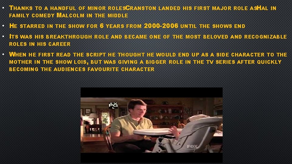 • THANKS TO A HANDFUL OF MINOR ROLESCRANSTON LANDED HIS FIRST MAJOR ROLE