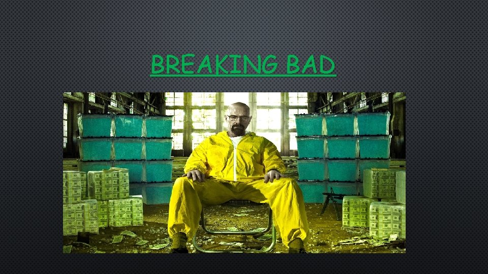 BREAKING BAD 