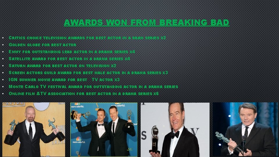 AWARDS WON FROM BREAKING BAD • CRITICS CHOICE TELEVISION AWARDS FOR BEST ACTOR IN