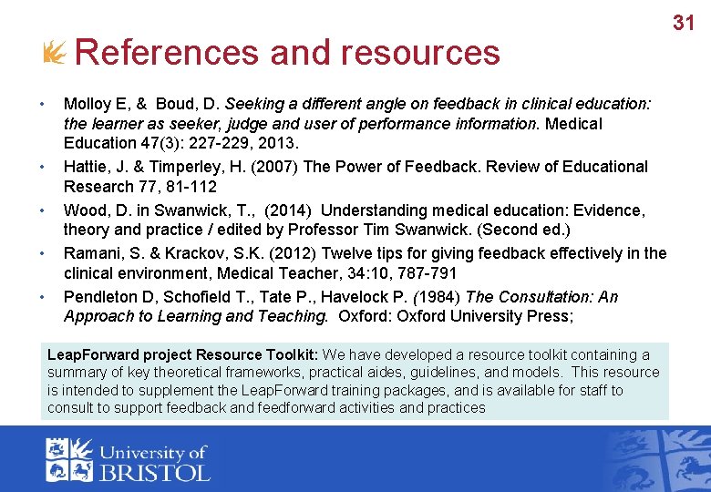 References and resources • • • Molloy E, & Boud, D. Seeking a different