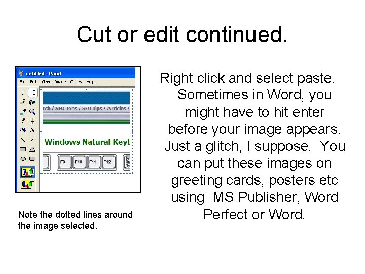 Cut or edit continued. Note the dotted lines around the image selected. Right click