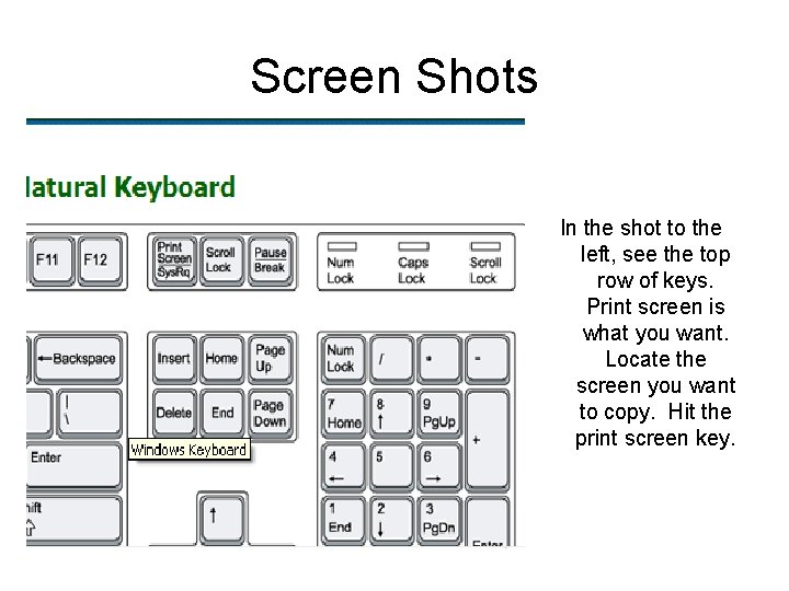 Screen Shots In the shot to the left, see the top row of keys.